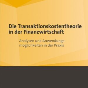 Transaktionskostentheorie in der Finanzwirtschaft